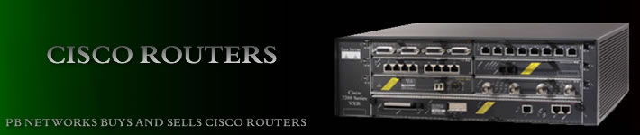 Used Cisco Routers, 1600 Series, 1700 Series, 2500 Series, 2600 Series, 3700 Series, 4000 Series, 7100 Series, 7200 Series, 7400 Series, 7500 Series