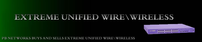 Used extreme Unified Wired/Wireless Hardware, buy and sell new and Used extreme Unified Wired/Wireless Hardware